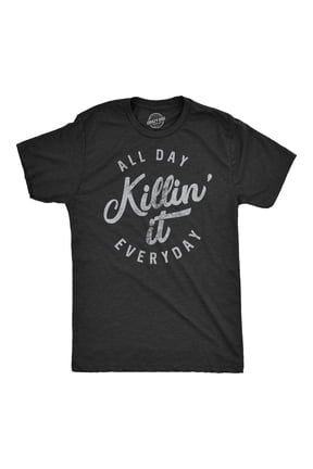 Mens All Day Killin It Everyday T Shirt Funny Awesome Tee for Guys Graphic Tees