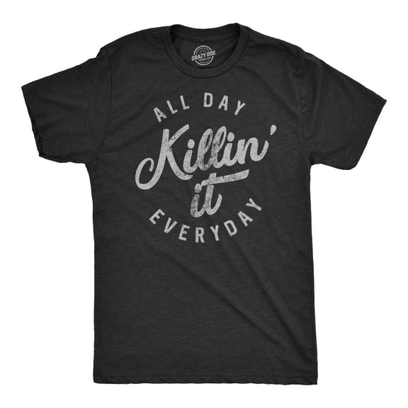 Mens All Day Killin It Everyday T Shirt Funny Awesome Tee for Guys Graphic Tees