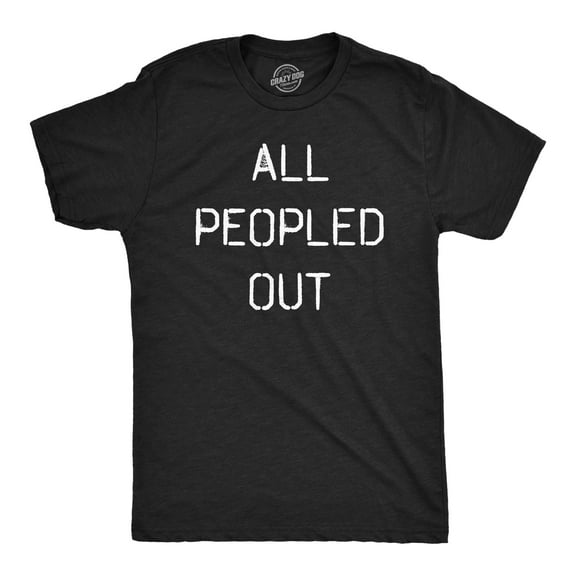 Mens All Peopled Out T Shirt Funny Sarcastic Anti Social Introvert Text Tee for Guys Graphic Tees