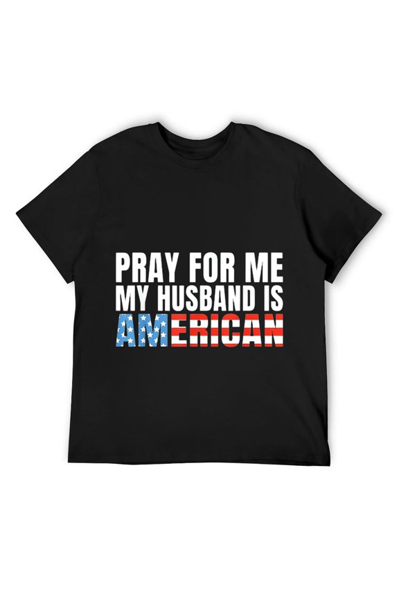 Mens America Pray for me my Husband is American Husband T-Shirt Black