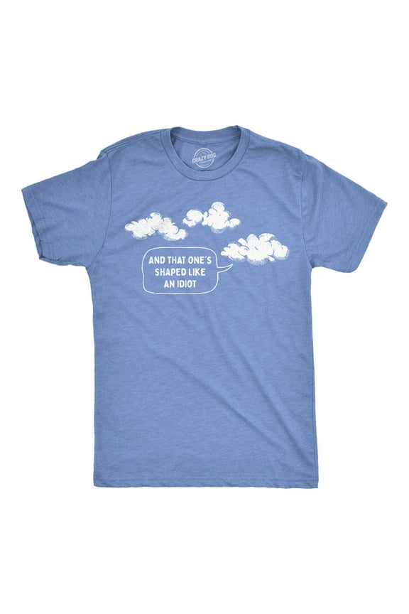 Mens and That Ones Shaped Like An Idiot T Shirt Funny Cloud Joke Tee for Guys Graphic Tees