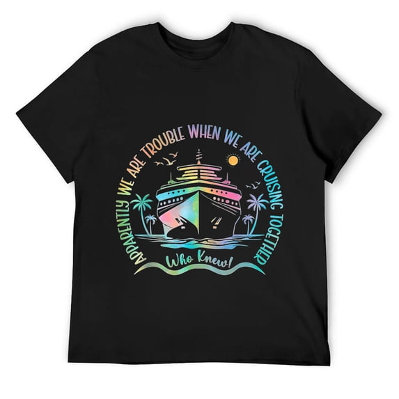 Mens Apparently We Are Trouble When We Are Cruising Together T-Shirt Black