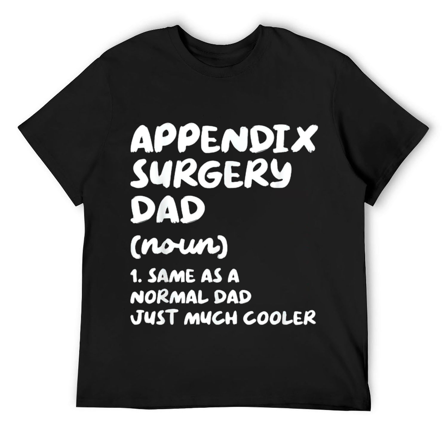 Mens Appendix Surgery Dad Definition Funny TShirt Black XLarge