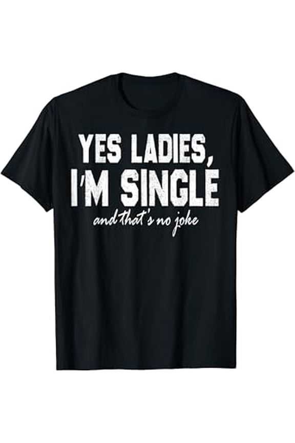 Mens April Fool'S Day Singles Joke, April Fools Day Singles T-Shirt, Unisex T-Shirt