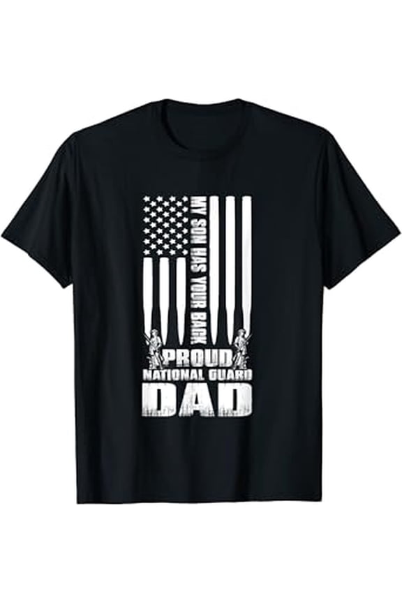 Mens Army Dad Shirt My Son Has Your Back Proud National Guard Dad T-Shirt