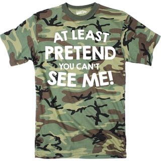 Mens At Least Pretend You Cant See Me T Shirt Sarcastic Funny Camouflage Tee Graphic Tees