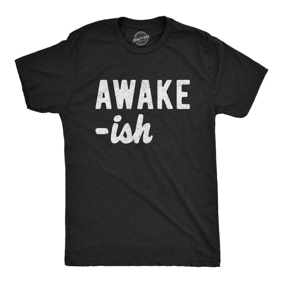 Mens Awake-Ish T Shirt Funny Sleepy Lazy Novelty Graphic Tee Graphic Tees