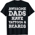 thumbnail image 1 of Mens Awesome Dads Have Tattoos And Beards Shirt Fathers Day Gift, 1 of 3