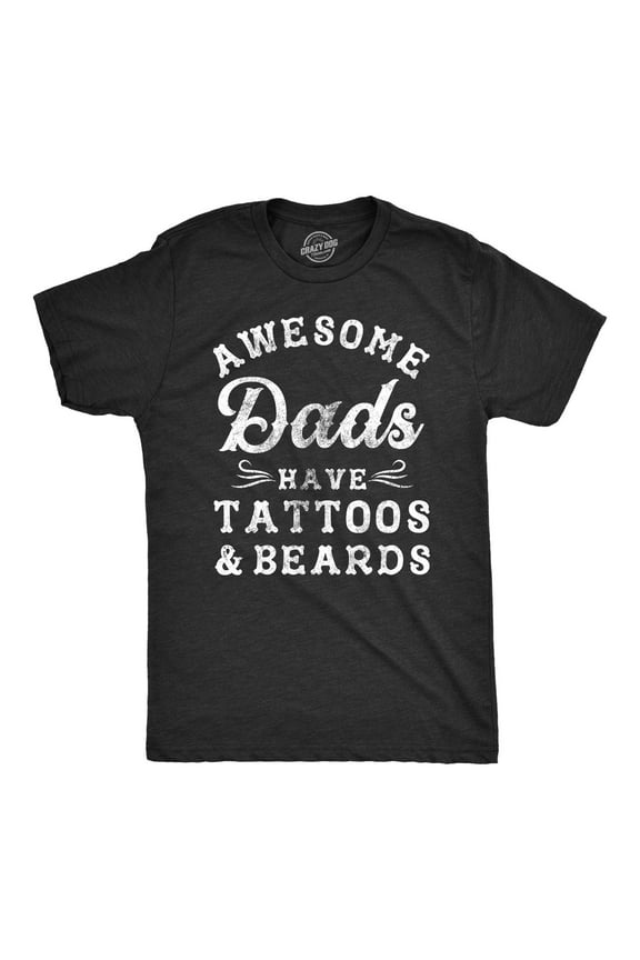 Mens Awesome Dads Have Tattoos and Beards T Shirt Funny Fathers Day Tee Graphic Tees
