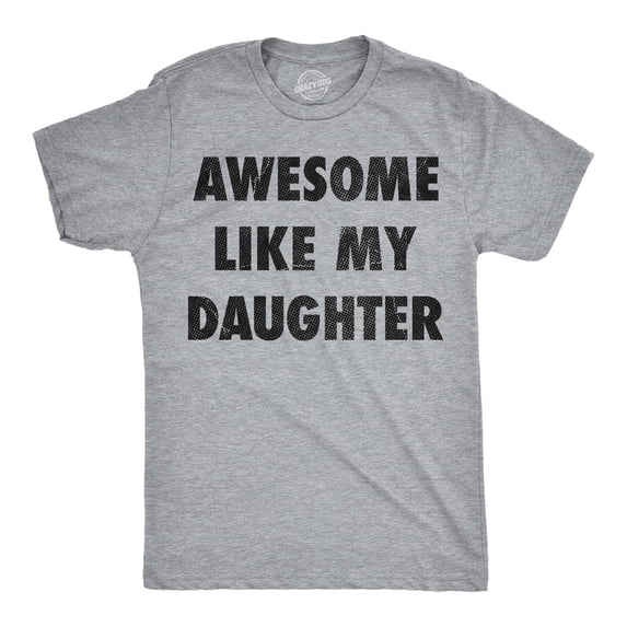 Mens Awesome Like My Daughter T Shirt Funny Fathers Day Tee Graphic Tees