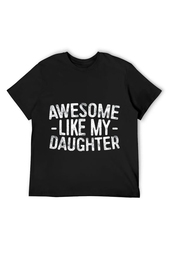 Mens Awesome Like My Daughter T-Shirt Parents' Day Shirt T-Shirt Black