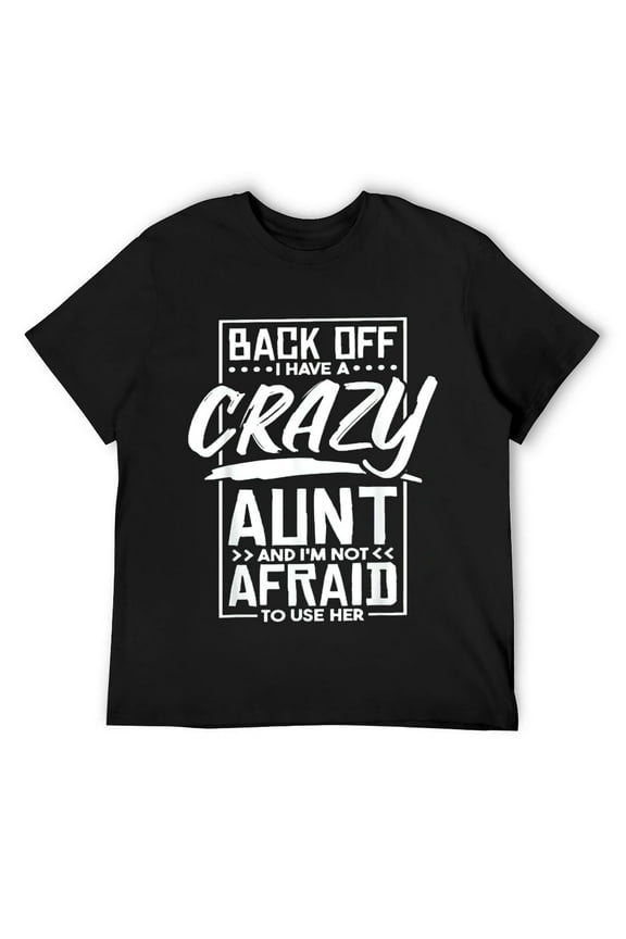 Mens Back Off I Have A Crazy Aunt And I'M Not Afraid, Aunt Auntie T-Shirt Black