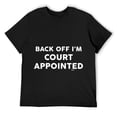 thumbnail image 1 of Mens Back Off I'm Court Appointed Word Design T-Shirt Black, 1 of 5