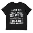 thumbnail image 1 of Mens Back Off I've Got Enough To Deal With Today Funny T-Shirt Black, 1 of 5