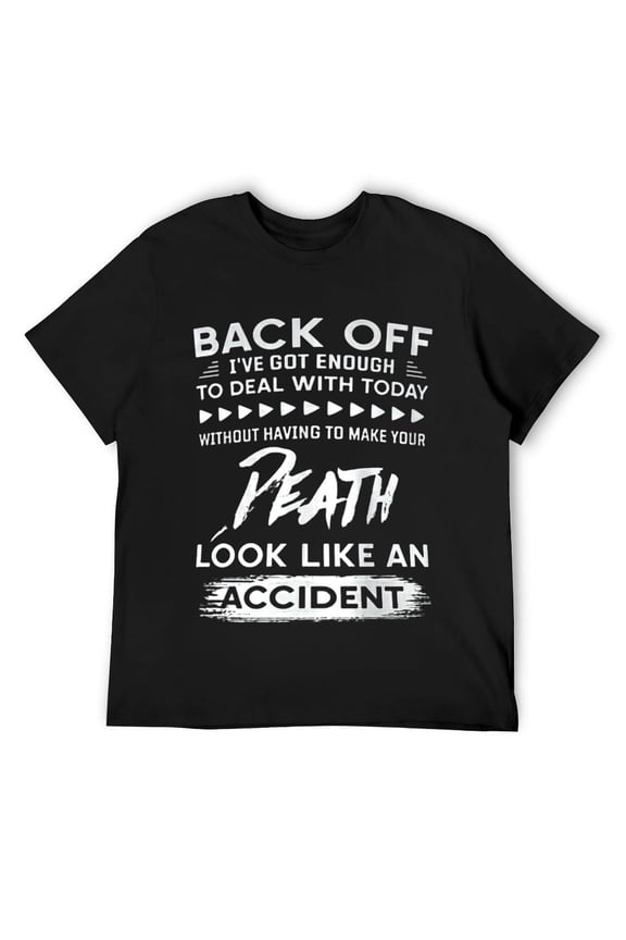 Mens Back Off I've Got Enough To Deal With Today Funny T-Shirt Black