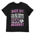thumbnail image 1 of Mens Back Off I've Got Enough To Deal With Today Quote Humor T-Shirt Black, 1 of 5