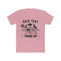 Mens Back That Thing Up T Shirt Camping Themed TShirt Cotton Graphic Tee