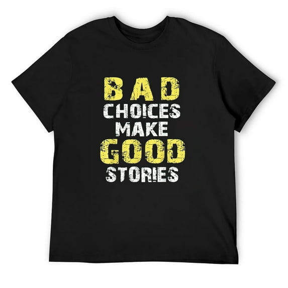 Mens Bad Choices Make Good Stories Shirt Vintage Funny Gift Ideas T-Shirt Black 4X-Large