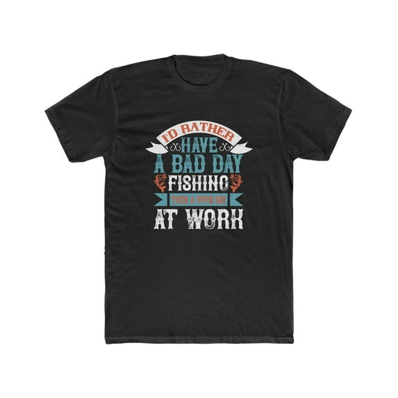 Mens Bad Day Of Fishing TShirt Better Than Work Fishing Themed Tee Graphic