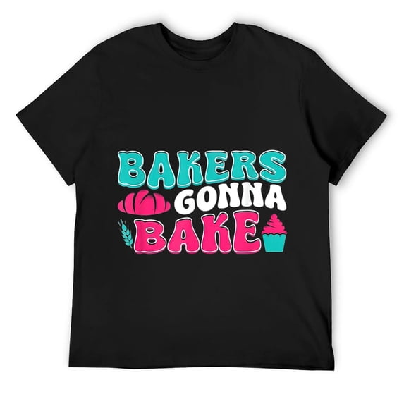 Mens Bakers Gonna Bake - Funny Baking Pun Pastry Cake Lover T-Shirt Black