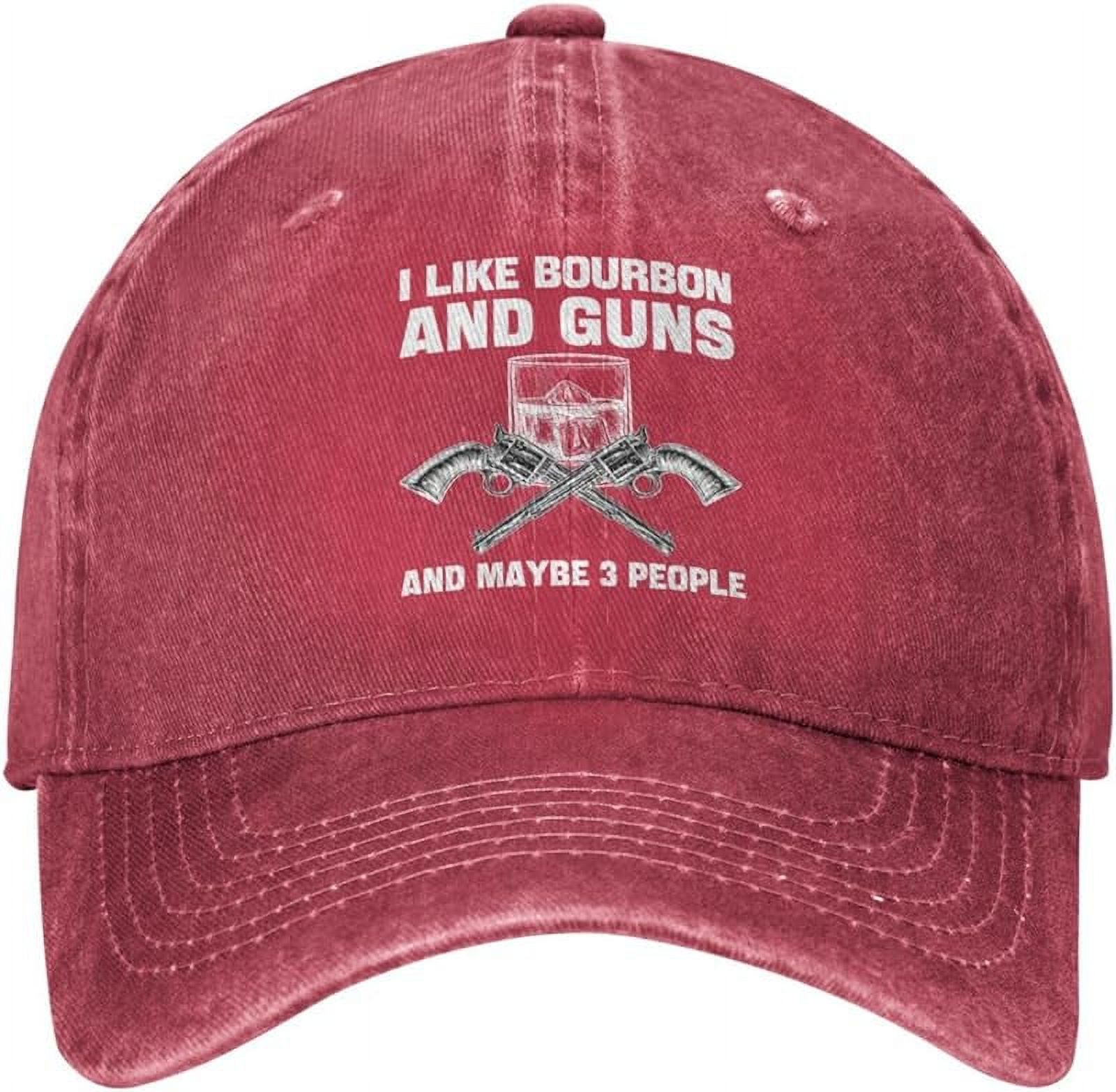 Mens Ball Caps I Like Bourbon and Guns and Maybe 3 People Caps for Mens