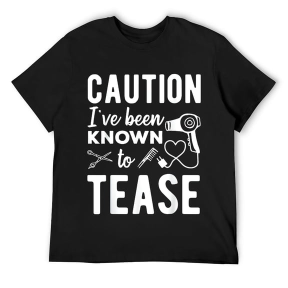 Mens Barber Caution I've Been Known To Tease Hairdresser T-Shirt Black