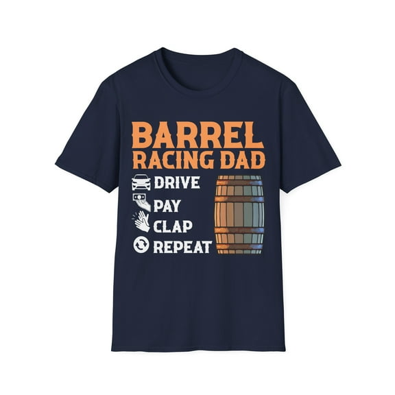 Mens Barrel Racing Dad Drive Pay Clap Repeat Funny Rodeo Unisex T-Shirt