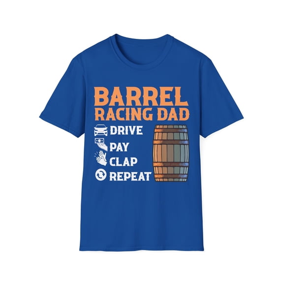 Mens Barrel Racing Dad Drive Pay Clap Repeat Funny Rodeo Unisex T-Shirt
