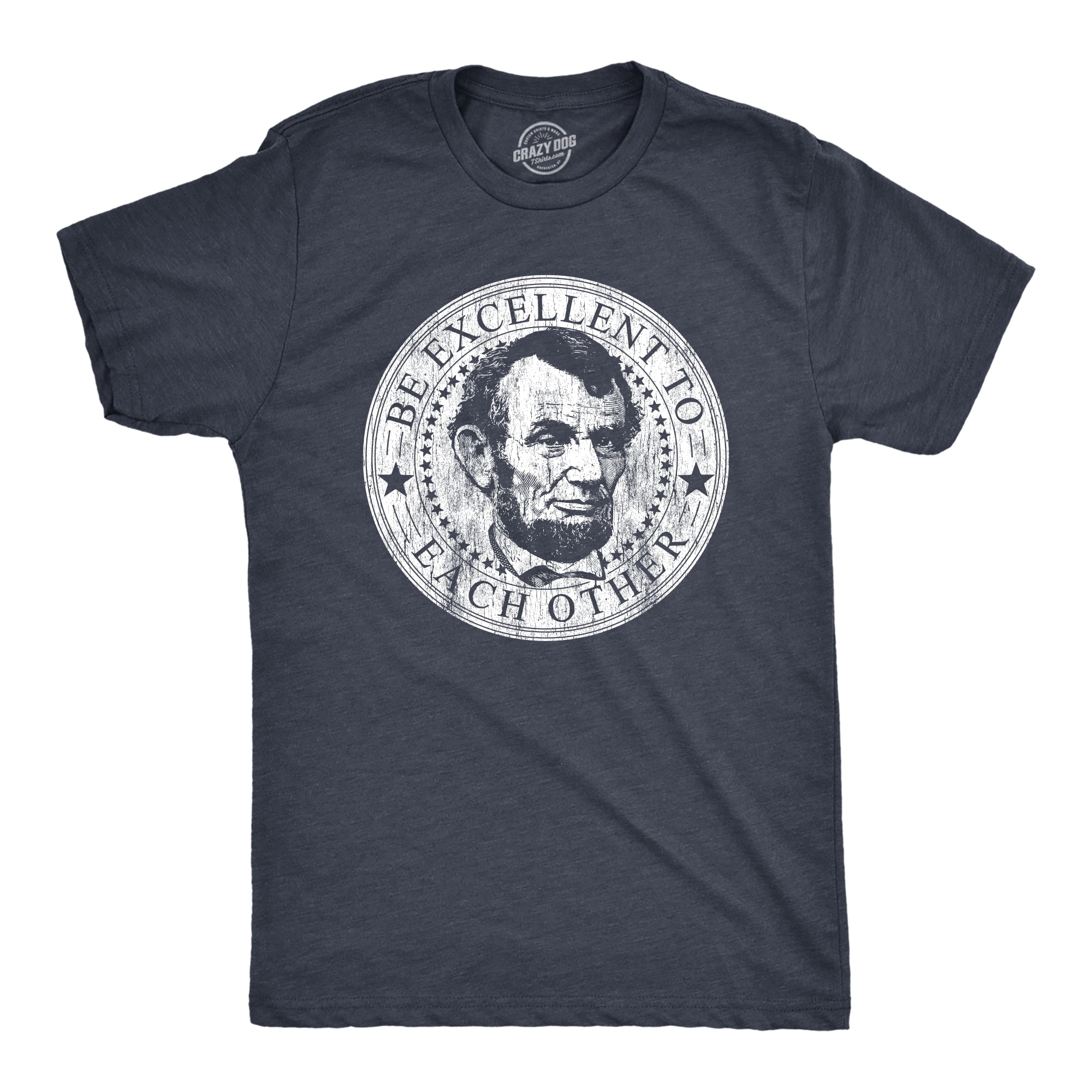 Mens Be Excellent To Each Other Tshirt Funny Abe Lincoln President ...