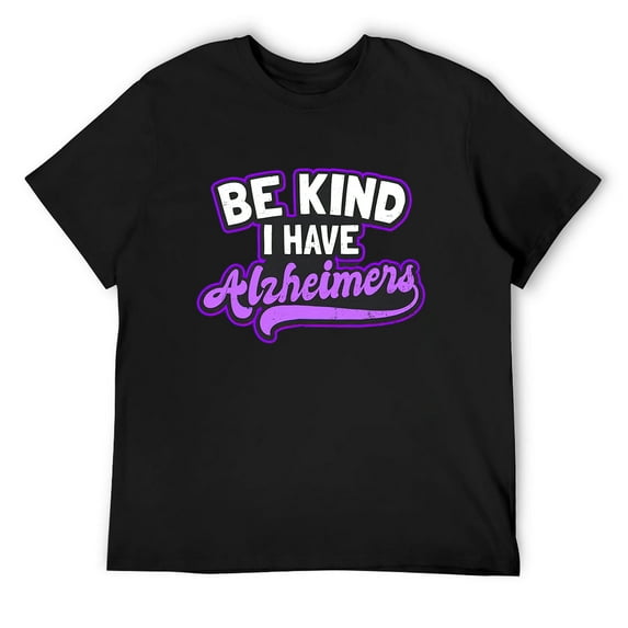 Mens Be Kind I Have Alzheimers Design Dementia Short Sleeve T-Shirt Black Medium