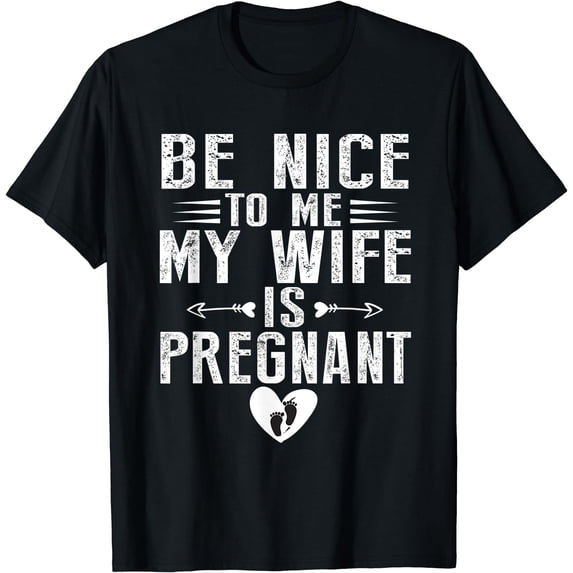 Mens Be Nice To My Wife Is Pregnant T-Shirt Black Small
