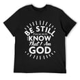 thumbnail image 1 of Mens Be Still & Know That I Am God - Psalm 46:10 T Shirt Black, 1 of 5