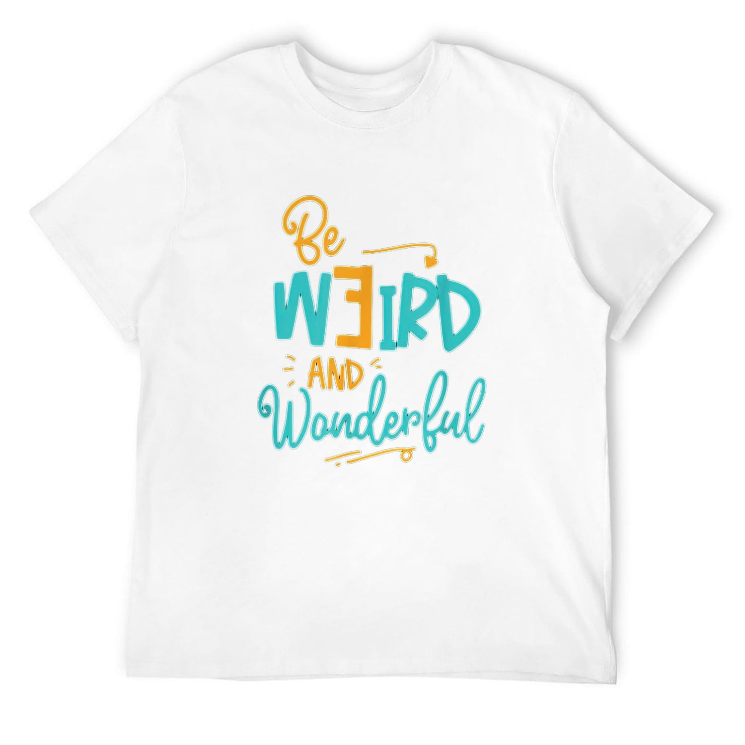 Mens Be weird and wonderful inspiring its okay to be different TShirt