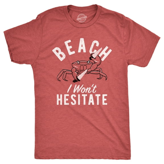Mens Beach I Wont Hesitate T Shirt Funny Threatening Violent Crab Joke Tee for Guys Graphic Tees