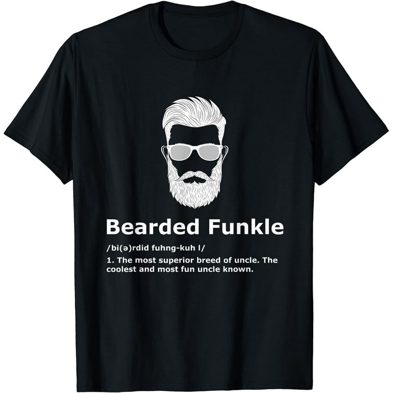 Mens Bearded Funkle Shirt Funny Uncle Definition T-Shirt Mens Bearded Funkle Shirt Funny Uncle Definition T-Shirt
