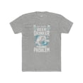 thumbnail image 1 of Mens Beer Drinking Fishing Problem Funny TShirt Graphic Fishing Themed Tee, 1 of 2