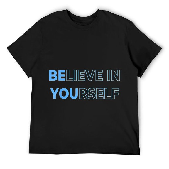 Mens Believe In Yourself Motivational Quote Inspiration Positive T-Shirt Black