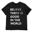 thumbnail image 1 of Mens Believe there is good in the world T-Shirt Black, 1 of 5