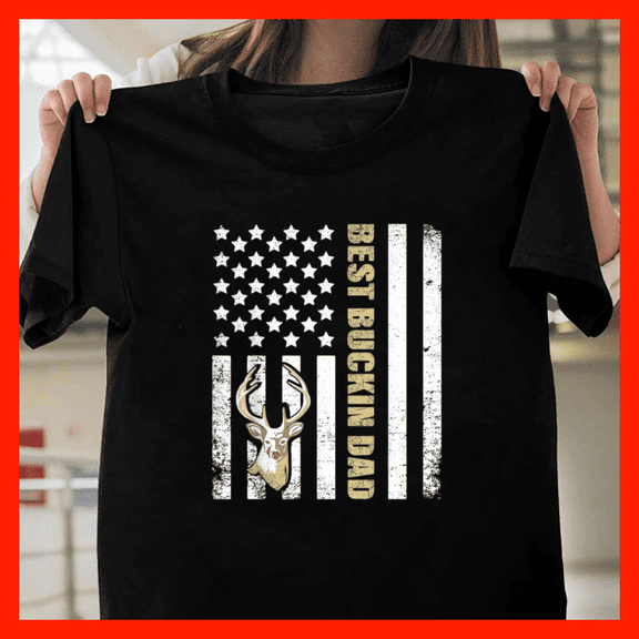 Mens Best Buckin' Dad Ever Deer Hunters Hunting Gift Father H11791, for Unisex - Up to 5XL Available