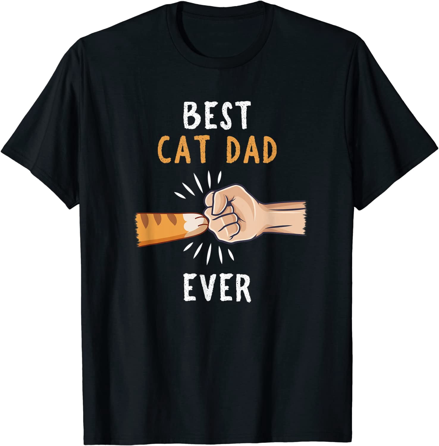 Mens Best Cat Dad Ever Tshirt Paw Fist Bump Tshirt TShirt
