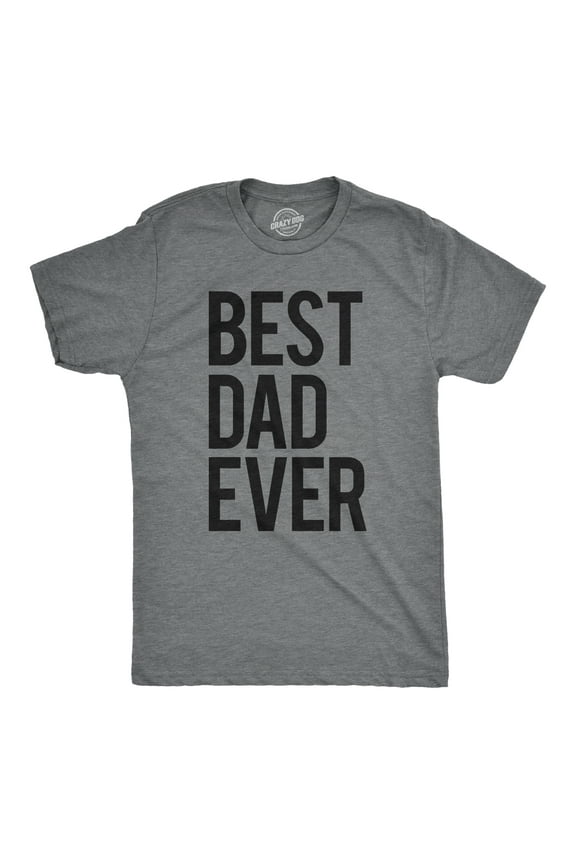 Mens Best Dad Ever T Shirt Funny Tee for Fathers Day Idea for Husband Novelty Graphic Tees