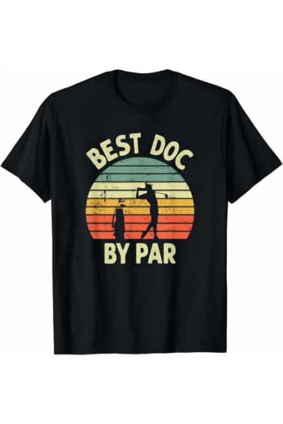 Mens Best Doc By Par Funny Doctor Golf Pun Design Golfing Golfer T-Shirt