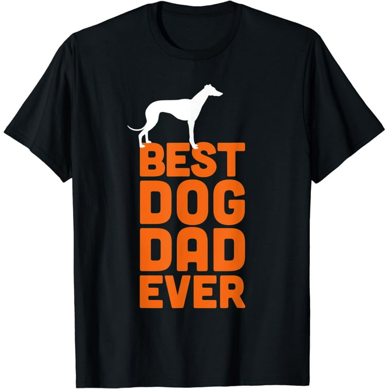 Greyhound Top Dog T Shirt Mens Best Dog Dad Ever Greyhound Whippet