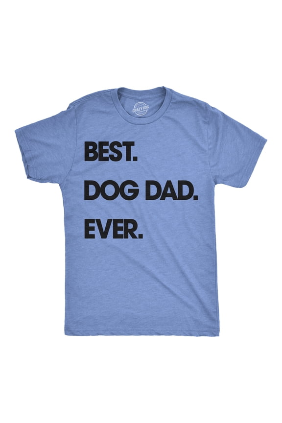 Mens Best Dog Dad Ever T shirt Funny Fathers Day Hilarious Graphic Tee for Guys Graphic Tees
