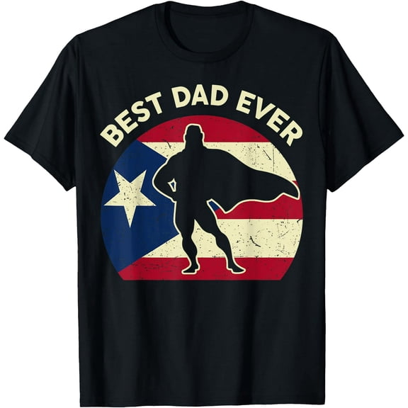 Mens Best Puerto Rican Dad Ever Puerto Rico Daddy Father's Day T-Shirt Shirts