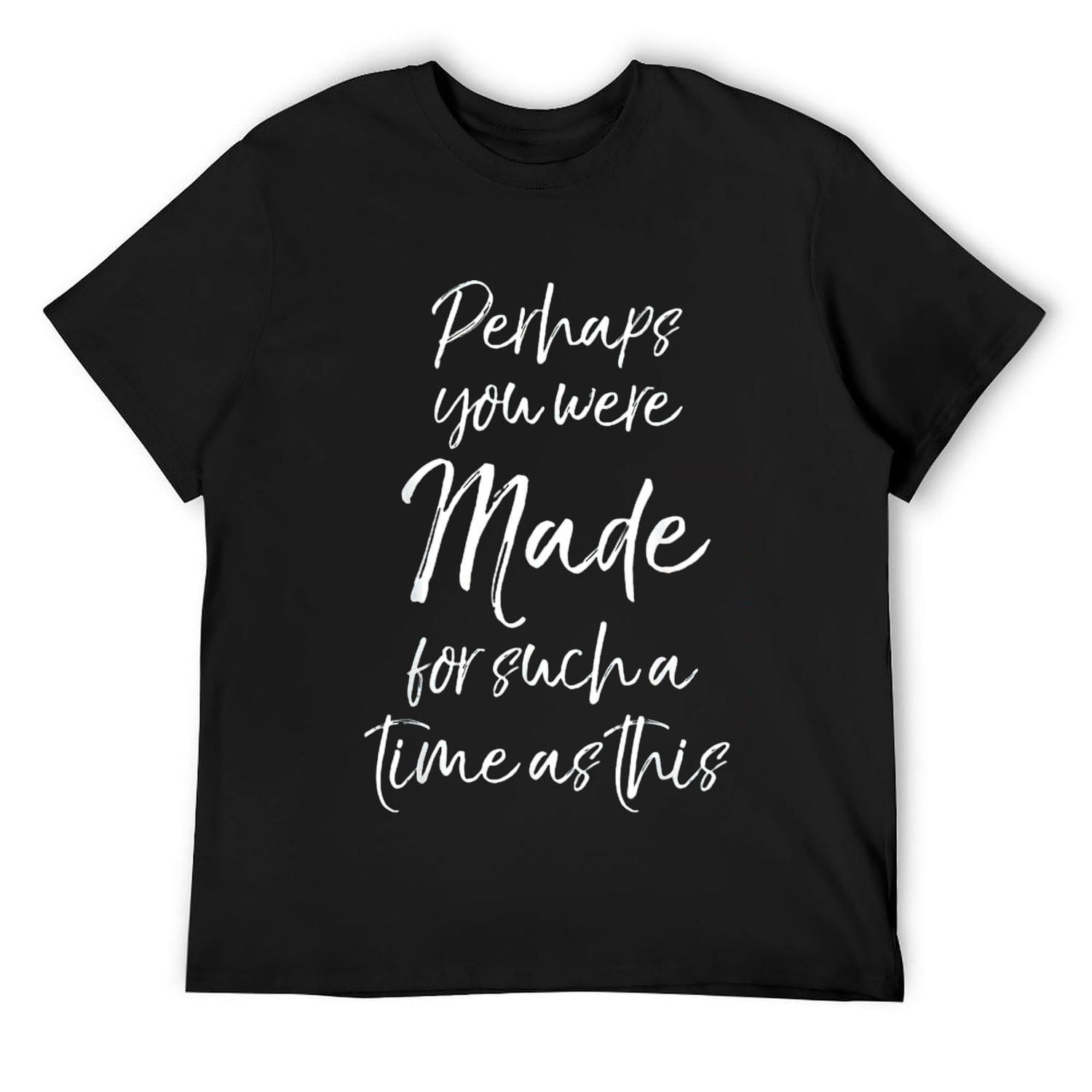 Mens Bible Verse Perhaps You Were Made for Such a Time as This T-Shirt ...