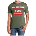 thumbnail image 1 of Mens Big And Tall T Shirts Ladies My Opinion Offended You Funny Sarcastic Saying Humor Joke T Shirt Shirts Men Army Green L, 1 of 4