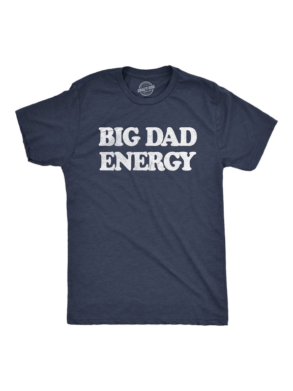 Mens Big Dad Energy T Shirt Funny Father's Day Papa Vibes Tee for Guys Graphic Tees