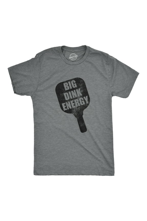 Mens Big Dink Energy T Shirt Funny Pickleball Paddle Adult Joke Tee for Guys Graphic Tees