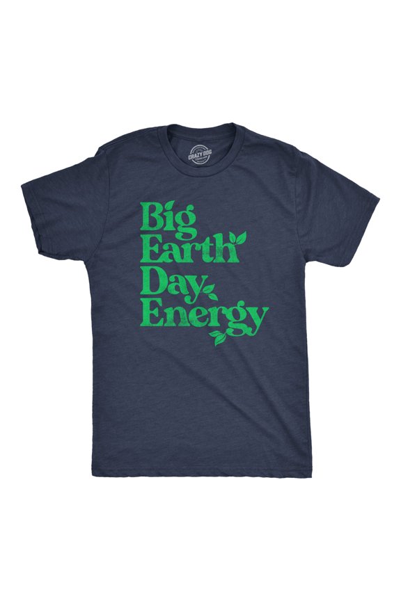 Mens Big Earth Day Energy T Shirt Funny Cool Mother Nature Lovers Tee for Guys Graphic Tees